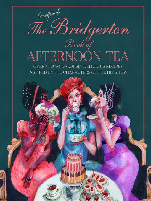 Title details for The Unofficial Bridgerton Book of Afternoon Tea by Katherine Bebo - Wait list
